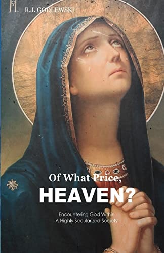 Of What Price, Heaven? Encountering God Within a Highly Secularized Society