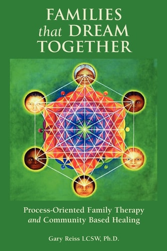 Families That Dream Together Process-Oriented Family Therapy and Community Based Healing