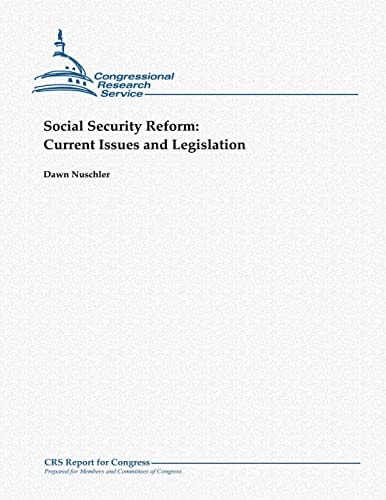 Social Security Reform Current Issues and Legislation