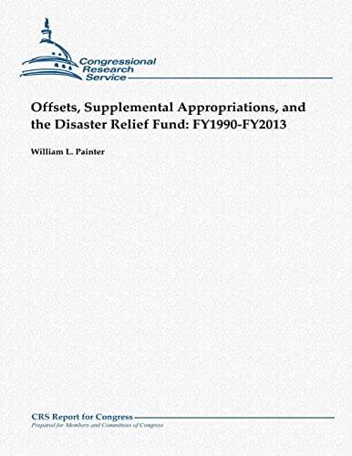 Offsets, Supplemental Appropriations, and the Disaster Relief Fund Fy1990-Fy2013