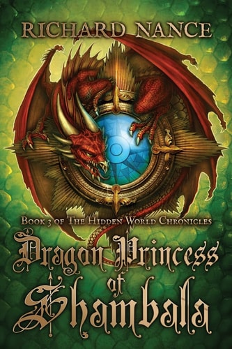 Dragon Princess of Shambala Book 3 of The Hidden World Chronicles