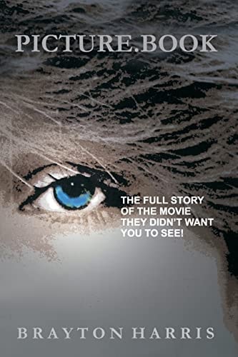 Picture.Book The Full Story of the Movie They Didn't Want You To See.