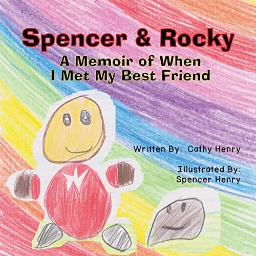 Spencer and Rocky A Memoir of When I Met My Best Friend