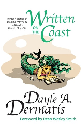 Written on the Coast Thirteen Tales of Magic and Mayhem Written in Lincoln City, Or