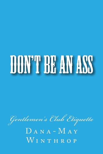 Don't Be An ASS Gentlemen's Club Etiquette