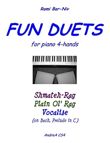 Fun Duets for Piano 4-Hands Shmateh-Rag, Plain Ol' Rag, Vocalise on Bach Prelude No. 1