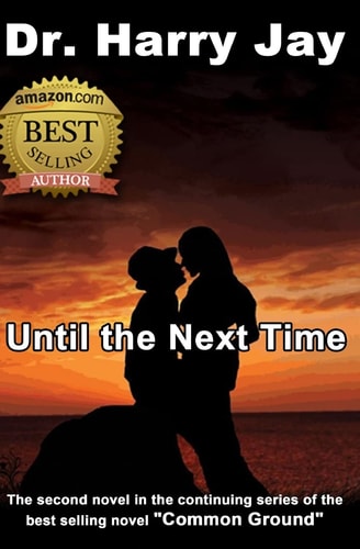 Until The Next Time The Second Sequel Novel to the Action Adventure Novel "Common Ground"
