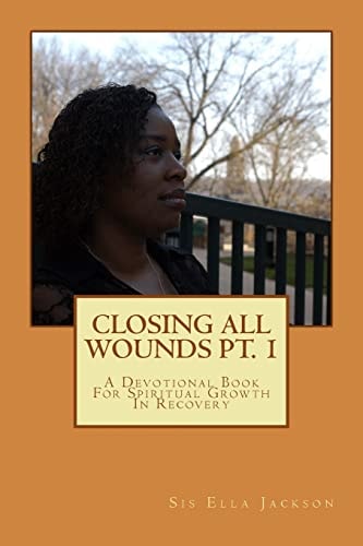CLOSING All WOUNDS PT. 1 CLOSING All WOUNDS