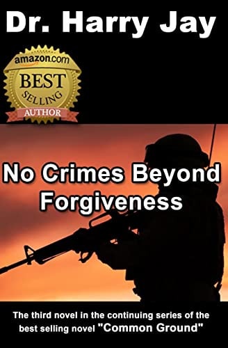 No Crimes Beyond Forgiveness This is the Sequel Action Adventure Novel to "Until The Next Time."