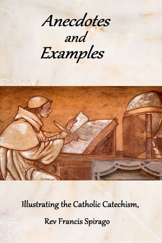 Anecdotes and Examples Illustrating the Catholic Catechism