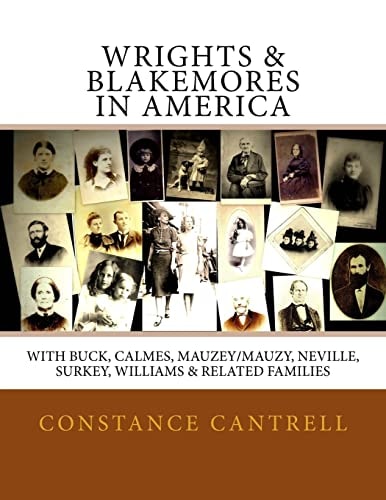 Wrights and Blakemores in America With Buck, Calmes, Mauzey/Mauzy, Neville, Surkey, Williams, and Related Families