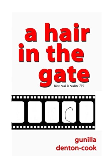 A Hair in the Gate How Real Is Reality TV?
