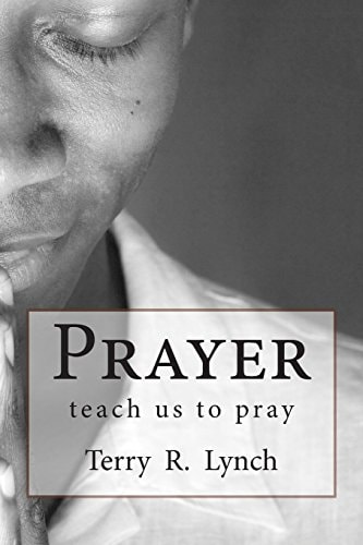 Prayer: teach us to pray