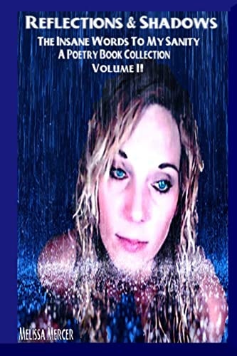 Reflections and Shadows the Insane Words to My Sanity a Poetry Book Collection