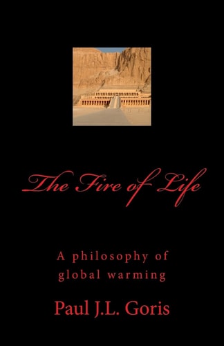 The Fire of Life A Philosophy of Global Warming