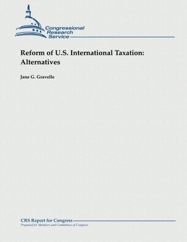Reform of U.S. International Taxation Alternatives