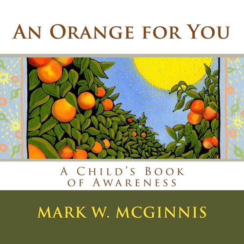 An Orange for You A Child's Book of Awareness