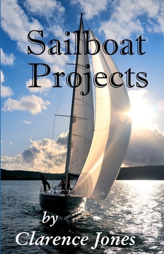 Sailboat Projects Clever Ideas and How to Make Them - For a Pittance