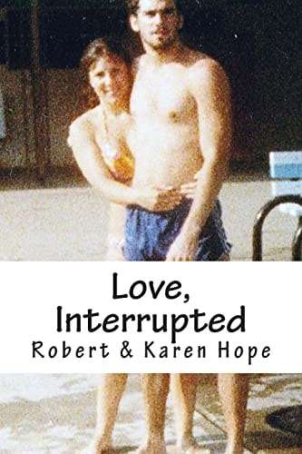 Love, Interrupted A True Story of Lost Love Rekindled