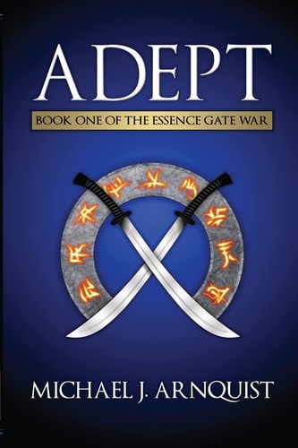 Adept The Essence Gate War, Book 1
