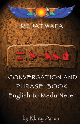 Mejat Wafa Medu Neter Conversation and Phrase Book Pocket Medu Neter Conversation Book