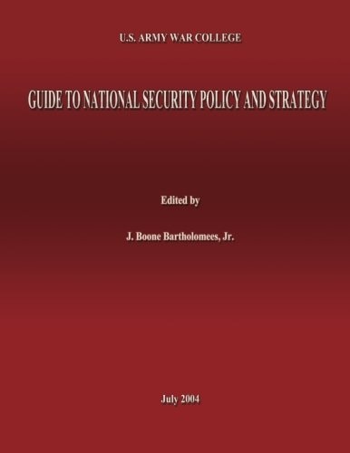 U. S. Army War College Guide to National Security Policy and Strategy