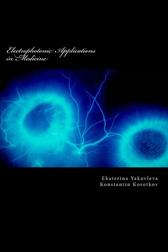 Electrophotonic Applications in Medicine GDV Bioelectrography