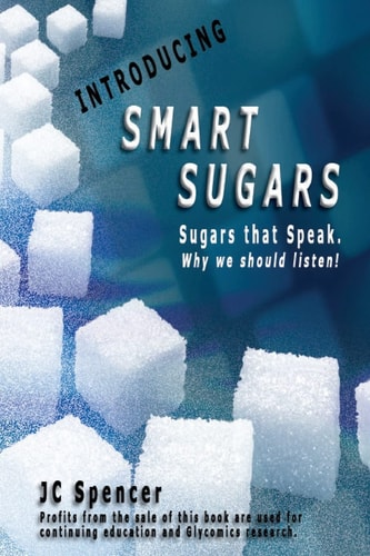Introducing Smart Sugars Sugars That Speak. Why We Should Listen!