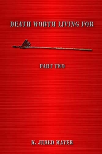 Death Worth Living For Part Two