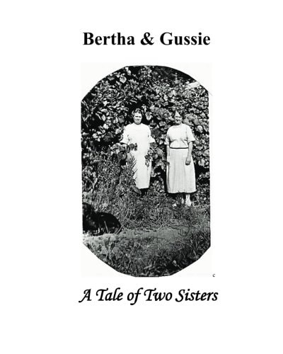 Bertha and Gussie A Tale of Two Sisters