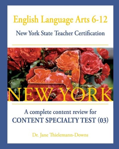 English Language Arts 6-12 New York State Teacher Certification : A Complete Content Review for Content Specialty Test (03)