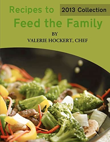 Recipes to Feed the Family 2013 Collection