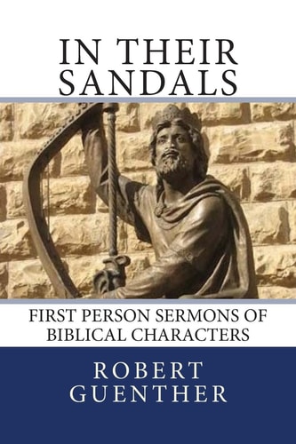 In Their Sandals First Person Sermons of Biblical Characters