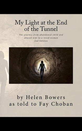 My Light at the End of the Tunnel The Journey from Abandoned Child and Abused Wife to a Loved Woman