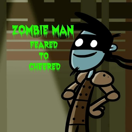 Zombie Man Feared to Cheered