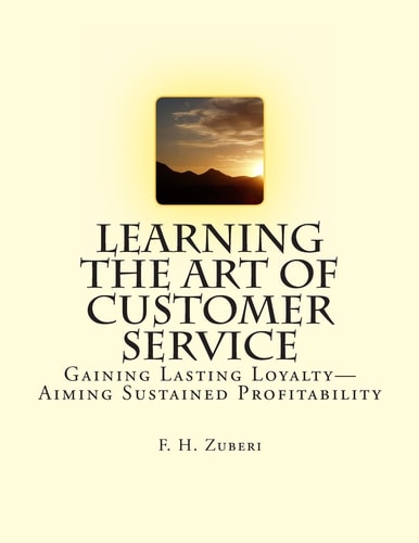 Learning The Art Of Customer Service Gaining Lasting Loyalty-Aiming Sustained Profitability
