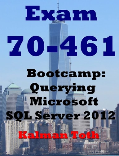 Exam 70-461 Bootcamp Querying Microsoft SQL Server 2012