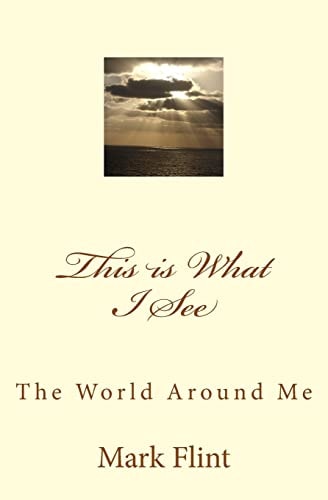 This Is What I See The World Around Me