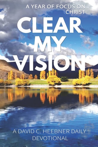 Clear My Vision A Year of Focus on Christ