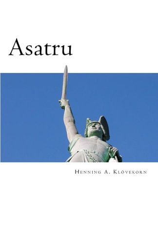 Asatru The Great Nordic Indigenous Religion of Europe