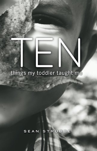 Ten Things My Toddler Taught Me