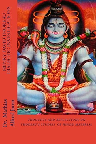 Henry David Thoreau - Walden - Dialectic Investigations Transliterating the Hindu Spirit