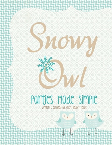 Snowy Owl Parties Made Simple