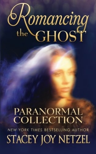 Stacey Joy Netzel Paranormal Collection 3 Paranormal Romance Novellas