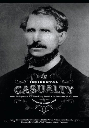 An Incidental Casualty The Experience of William Randall in the Civil War