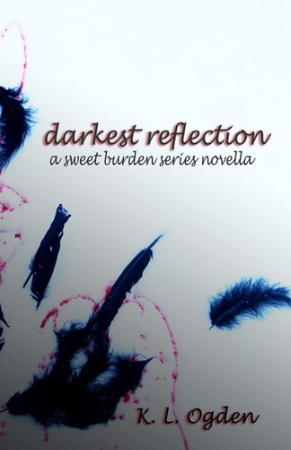 Darkest Reflection (a Sweet Burden Series Novella)