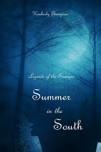 Legends of the Swamps Summer in the South: Summer in the South
