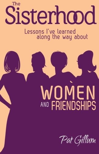 The Sisterhood Lessons I've Learned Along the Way about Women and Friendships