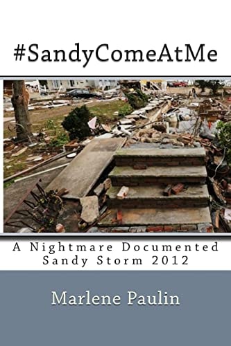 #SandyComeAtMe A Nightmare Documented -Sandy Storm 2012