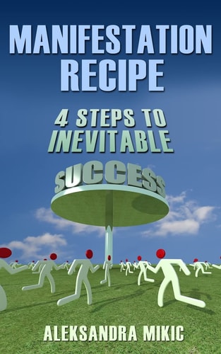 Manifestation Recipe 4 Steps To Inevitable Success